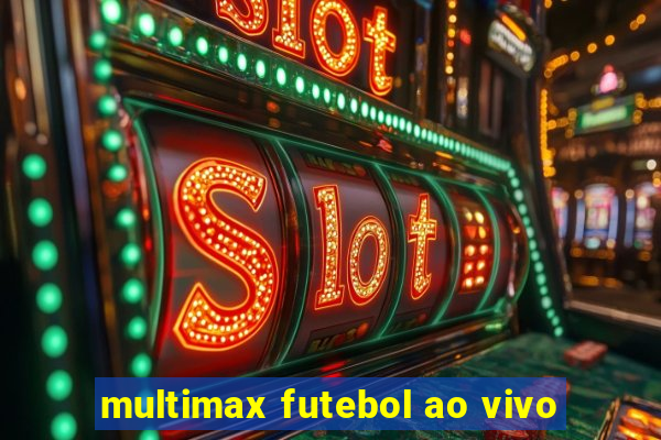 multimax futebol ao vivo